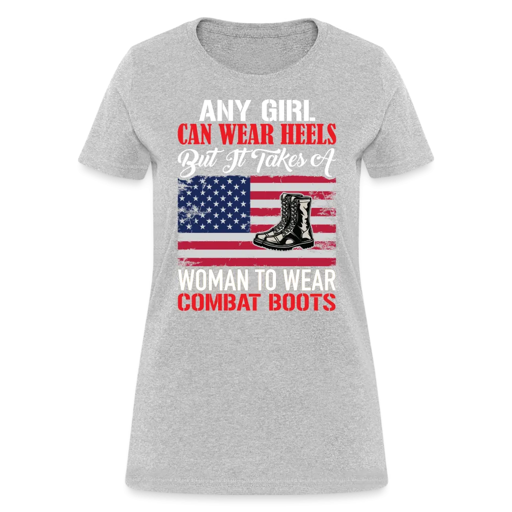 Takes A Woman To Wear Combat Boots T-Shirt